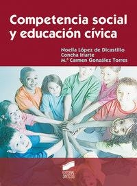 COMPETENCIA SOCIAL Y EDUCACIÓN CÍVICA | 9788497565394 | LÓPEZ DE DICASTILLO RUPÉREZ, NOELIA / IRIARTE REDÍN, CONCEPCIÓN / GONZÁLEZ, MARÍA DEL CARMEN