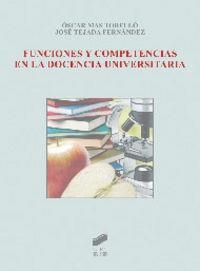 FUNCIONES Y COMPETENCIAS EN LA DOCENCIA UNIVERSITARIA | 9788499589916 | MAS TORRELLÓ, ÓSCAR / TEJADA FERNÁNDEZ, JOSÉ