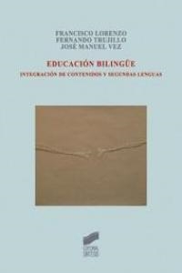 EDUCACIÓN BILINGÜE | 9788497567268 | LORENZO BERGUILLOS, FRANCISCO JOSÉ / TRUJILLO SÁEZ, FERNANDO / VEZ JEREMÍAS, JOSÉ MANUEL