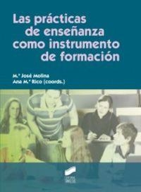 PRÁCTICAS DE ENSEÑANAZA COMO INSTRUMENTO DE FORMACIÓN, LAS | 9788497568210 | MOLINA GARCÍA, MARÍA JOSÉ