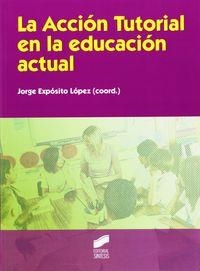 ACCIÓN TUTORIAL EN LA EDUCACIÓN ACTUAL, LA | 9788499588117 | EXPÓSITO LÓPEZ, JORGE