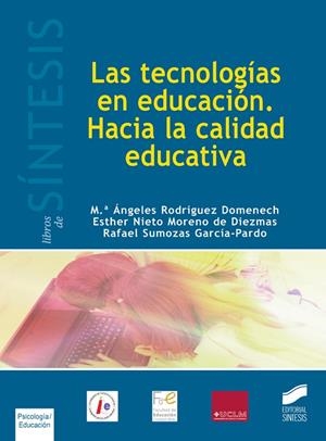 TECNOLOGÍAS EN EDUCACIÓN, LAS | 9788490773130 | RODRÍGUEZ DOMENECH, Mª ÁNGELES / NIETO MORENO DE DIEZMAS, ESTHER / SUMOZAS GARCÍA-PARDO, RAFAEL