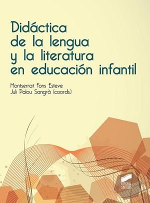 DIDÁCTICA DE LA LENGUA Y LA LITERATURA EN EDUCACIÓN INFANTIL | 9788490773758 | FONS ESTEVE, MONTSERRAT / PALOU SANGRÀ, JULI