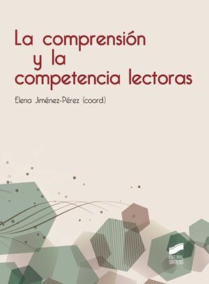COMPRENSIÓN Y LA COMPETENCIA LECTORAS, LA | 9788490772508 | JIMÉNEZ PÉREZ, ELENA