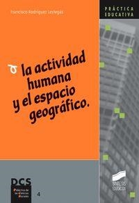 ACTIVIDAD HUMANA Y EL ESPACIO GEOGRÁFICO, LA | 9788477387244 | RODRÍGUEZ LESTEGÁS, FRANCISCO