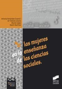 MUJERES EN LA ENSEÑANZA DE LAS CIENCIAS SOCIALES, LAS | 9788477388708 | FERNÁNDEZ VALENCIA, ANTONIA