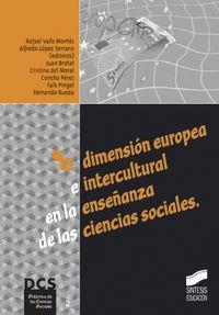DIMENSIÓN EUROPEA E INTERCULTURAL EN LA ENSEÑANZA DE LAS CIENCIAS SOCIALES | 9788477388692 | VALLS MONTÉS, RAFAEL / LÓPEZ SERRANO, ALFREDO