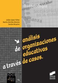 ANÁLISIS DE ORGANIZACIONES EDUCATIVAS A TRAVÉS DE CASOS | 9788497560566 | LÓPEZ YÁÑEZ, JULIÁN / SÁNCHEZ MORENO, MARITA / NICASTRO, SANDRA