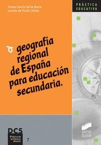 GEOGRAFÍA REGIONAL DE ESPAÑA PARA EDUCACIÓN SECUNDARIA | 9788497562713 | GARCÍA SANTA MARÍA, TERESA / PRADO GÓMEZ, LUCINIO DE