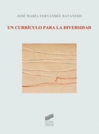 CURRÍCULO PARA LA DIVERSIAD, UN | 9788497566513 | FERNÁNDEZ BATANERO, JOSÉ MARÍA
