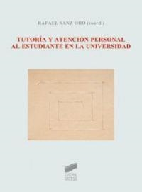 TUTORÍA Y ATENCIÓN PERSONAL AL ESTUDIANTE EN LA UNIVERSIDAD | 9788497566506 | SANZ ORO, RAFAEL