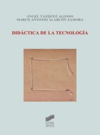 DIDÁCTICA DE LA TECNOLOGÍA | 9788497567077 | ALARCÓN ZAMORA, MARCO ANTONIO / VÁZQUEZ ALONSO, ÁNGEL