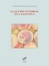 ACCIÓN TUTORIAL EN LA ESCUELA, LA | 9788499589671 | PANTOJA VALLEJO, ANTONIO