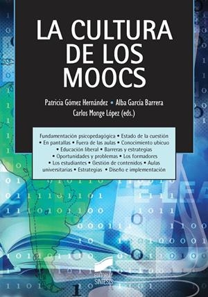 CULTURA DE LOS MOOCS, LA | 9788490772379 | MONGE LÓPEZ, CARLOS / GÓMEZ HERNÁNDEZ, PATRICIA / GARCÍA BARRERA, ALBA