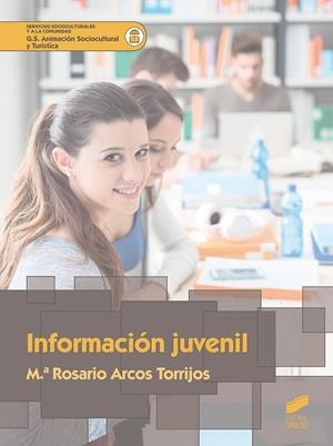 INFORMACIÓN JUVENIL | 9788490774991 | ARCOS TORRIJOS, ROSA