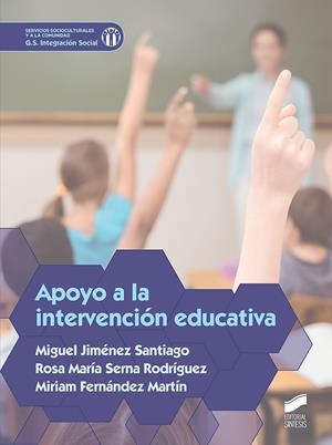 APOYO A LA INTERVENCIÓN EDUCATIVA | 9788491710011 | JIMÉNEZ SANTIAGO, MIGUEL / SERNA RODRÍGUEZ, ROSA MARÍA / FERNÁNDEZ MARTÍN, MIRIAM