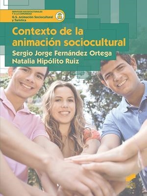 CONTEXTO DE LA ANIMACIÓN SOCIOCULTURAL | 9788491710301 | FERNÁNDEZ ORTEGA, SERGIO JORGE / HIPÓLITO RUIZ, NATALIA