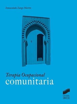TERAPIA OCUPACIONAL COMUNITARIA | 9788491710769 | ZANGO MARTÍN, INMACULADA