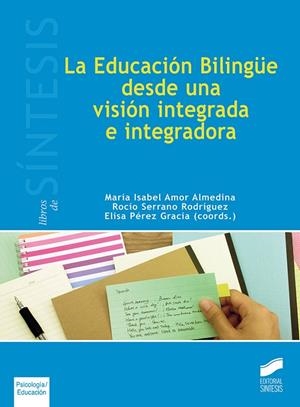 EDUCACIÓN BILINGÜE DESDE UNA VISIÓN INTEGRADA E INTEGRADORA, LA | 9788491710950