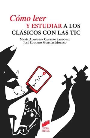 CÓMO LEER Y ESTUDIAR A LOS CLÁSICOS CON LAS TIC | 9788491711636 | CANTERO SANDOVAL, MARÍA ALMUDENA / MORALES MORENO, JOSÉ EDUARDO