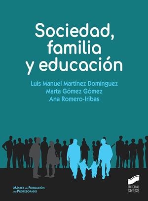 SOCIEDAD, FAMILIA Y EDUCACIÓN | 9788491711162 | MARTINEZ DOMÍNGUEZ, LUIS MANUEL / GOMEZ GOMEZ, MARTA / ROMERO-IRIBAS, ANA