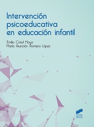 INTERVENCIÓN PSICOEDUCATIVA EN EDUCACIÓN INFANTIL | 9788491712084 | CRISOL MOYA, EMILIO / ROMERO LÓPEZ, MARÍA ASUNCIÓN