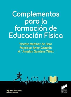COMPLEMENTOS PARA LA FORMACIÓN DE EDUCACIÓN FÍSICA | 9788491713258 | MARTÍNEZ DE HARO, VICENTE / CASTEJÓN, FRANCISCO JAVIER / QUINTANA YAÑEZ, Mª ÁNGELES