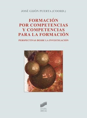 FORMACIÓN POR COMPETENCIAS Y COMPETENCIAS PARA LA FORMACIÓN | 9788490772386 | GIJÓN PUERTA, JOSÉ