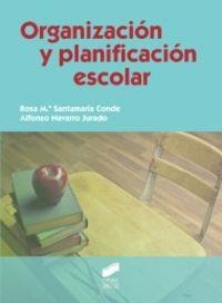 ORGANIZACIÓN Y PLANIFICACIÓN ESCOLAR | 9788497568142 | SANTAMARÍA CONDE, ROSA MARÍA / NAVARRO JURADO, ALFONSO