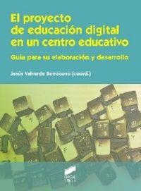 PROYECTO DE EDUCACIÓN DIGITAL EN UN CENTRO EDUCATIVO, EL | 9788490770528 | VALVERDE BERROCOSO, JESÚS