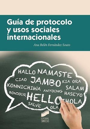 GUÍA DE PROTOCOLO Y USOS SOCIALES INTERNACIONALES | 9788490774045 | FERNÁNDEZ SOUTO, ANA BELÉN