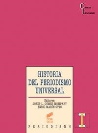 HISTORIA DEL PERIODISMO UNIVERSAL | 9788477386971 | GÓMEZ MOMPART, JOSEP LLUÍS / MARÍN OTTO, ENRIC