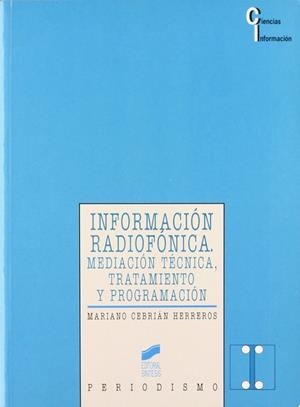 INFORMACIÓN RADIOFÓNICA | 9788477382218 | CEBRIÁN HERREROS, MARIANO