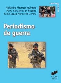 PERIODISMO DE GUERRA | 9788497564632 | PIZARROSO QUINTERO, ALEJANDRO / GONZÁLEZ SAN RUPERTO, MARTA TERESA / SAPAG MUÑOZ DE LA PEÑA, PABLO