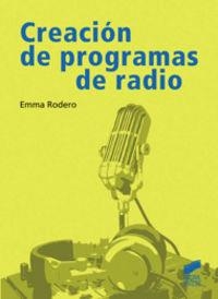 CREACIÓN DE PROGRAMAS DE RADIO | 9788497567350 | RODERO ANTÓN, EMMA