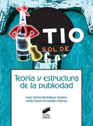 TEORÍA Y ESTRUCTURA DE LA PUBLICIDAD | 9788491710813 | RODRÍGUEZ CENTENO, JUAN CARLOS / FERNÁNDEZ GÓMEZ, JORGE DAVID
