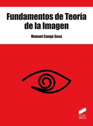 FUNDAMENTOS DE TEORÍA DE LA IMAGEN | 9788491714026 | CANGA SOSA, MANUEL