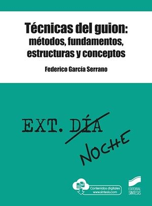 TÉCNICAS DEL GUION: MÉTODOS, FUNDAMENTOS, ESTRUCTURAS Y CONCEPTOS | 9788491713920 | GARCÍA SERRANO, FEDERICO