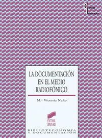 DOCUMENTACIÓN EN EL MEDIO RADIOFÓNICO, LA | 9788497564601 | NUÑO MORAL, MARÍA VICTORIA