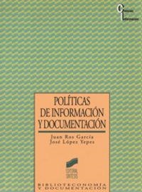 POLÍTICAS DE INFORMACIÓN Y DOCUMENTACIÓN | 9788477382232 | ROS GARCÍA, JUAN