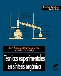 TÉCNICAS EXPERIMENTALES EN SÍNTESIS ORGÁNICA | 9788477386056 | MARTÍNEZ GRAU, MARÍA ÁNGELES / CSÁK , AURELIO G.