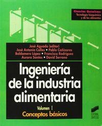 INGENIERÍA DE LA INDUSTRIA ALIMENTARIA, VOL. I | 9788477386674 | AGUADO ALONSO, JOSÉ / RODRÍGUEZ SOMOLINOS, FRANCISCO
