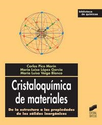 CRISTALOQUÍMICA DE MATERIALES | 9788497565073 | PICO MARÍN, CARLOS / LÓPEZ GARCÍA, MARÍA LUISA / VEIGA BLANCO, MARÍA LUISA
