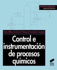 CONTROL E INSTRUMENTACIÓN DE PROCESOS QUÍMICOS | 9788477385172 | OLLERO DE CASTRO, PEDRO / FERNÁNDEZ CAMACHO, EDUARDO