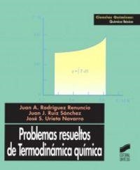PROBLEMAS RESUELTOS DE TERMODINÁMICA QUÍMICA | 9788477387817 | RODRÍGUEZ RENUNCIO, JUAN ANTONIO / URIETA NAVARRO, JOSÉ SANTIAGO / RUIZ SÁNCHEZ, JUAN JOSÉ