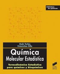 QUÍMICA MOLECULAR ESTADÍSTICA | 9788497565899 | TUÑÓN GARCÍA DE VICUÑA, IGNACIO NILO / SILLA SANTOS, ESTANISLAO BIENVENIDO