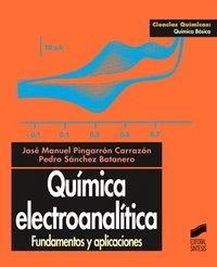 QUÍMICA ELECTROANALÍTICA | 9788477386636 | PINGARRÓN CARRAZÓN, JOSÉ MANUEL / SÁNCHEZ BATANERO, PEDRO