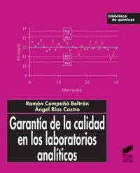 GARANTÍA DE LA CALIDAD EN LOS LABORATORIOS ANALÍTICOS | 9788497560245 | COMPAÑÓ BELTRÁN, RAMON / RÍOS CASTRO, ÁNGEL