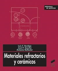 MATERIALES REFRACTARIOS Y CERÁMICOS | 9788497565608 | VERDEJA GONZÁLEZ, LUIS FELIPE / SANCHO MARTÍNEZ, JOSÉ / BALLESTER PÉREZ, ANTONIO