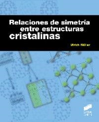 RELACIONES DE SIMETRÍA ENTRE ESTRUCTURAS CRISTALINAS | 9788499589763 | MÜLLER, ULRICH B.